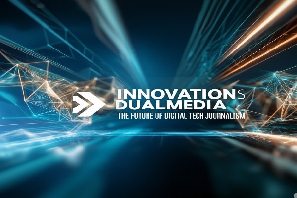 Innovation News DualMedia: The Future of Digital Tech Journalism
