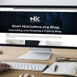 Start NixCoders.org Blog: Launching and Growing a Coding Blog